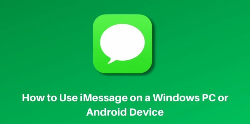 How to Use iMessage on a Windows PC or Android Device