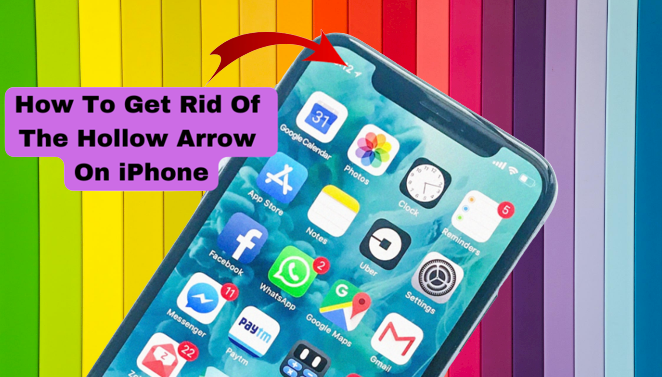 How to Get Rid of Hollow Arrow on iPhones